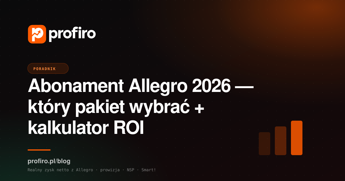 Abonament Allegro 2026 — który pakiet wybrać + kalkulator ROI