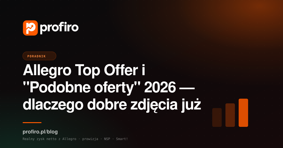 Allegro Top Offer i "Podobne oferty" 2026 — dlaczego dobre zdjęcia już nie wystarczają