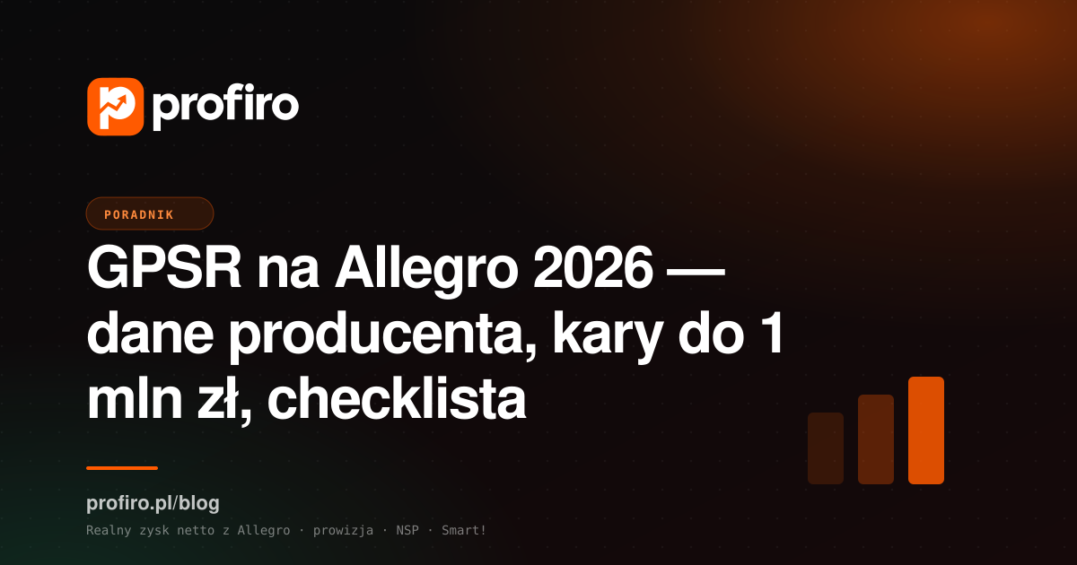 GPSR na Allegro 2026 — dane producenta, kary do 1 mln zł, checklista