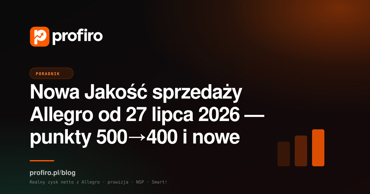 Nowa Jakość sprzedaży Allegro od 27 lipca 2026 — punkty 500→400 i nowe miary